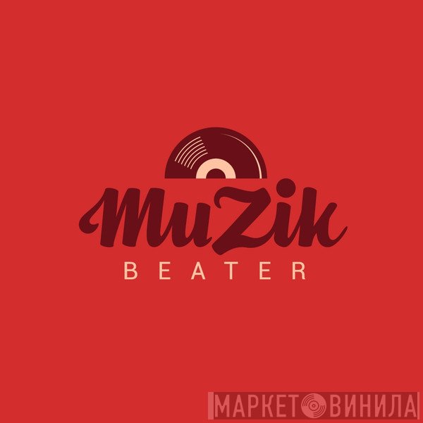 MuZikBeater - Винил CD и Кассеты лейбла MuZikBeater на сайте МаркетВинила