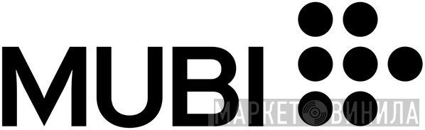 Mubi - Винил CD и Кассеты лейбла Mubi на сайте МаркетВинила