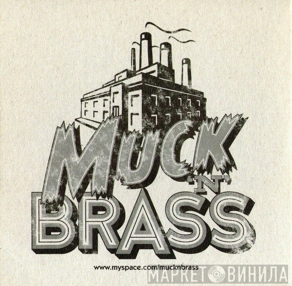 Muck 'n' Brass - Винил CD и Кассеты лейбла Muck 'n' Brass на сайте МаркетВинила