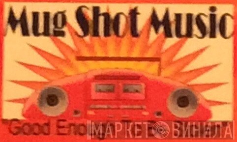 Mug Shot Music - Винил CD и Кассеты лейбла Mug Shot Music на сайте МаркетВинила