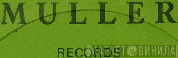 Muller Records - Винил CD и Кассеты лейбла Muller Records на сайте МаркетВинила