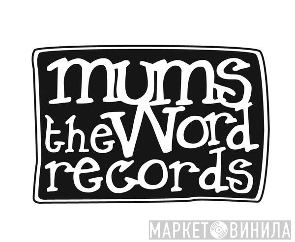 Mums The Word Records - Винил CD и Кассеты лейбла Mums The Word Records на сайте МаркетВинила