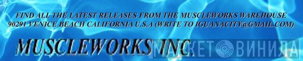 Muscleworks Inc. - Винил CD и Кассеты лейбла Muscleworks Inc. на сайте МаркетВинила