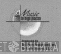 Music In High Places - Винил CD и Кассеты лейбла Music In High Places на сайте МаркетВинила