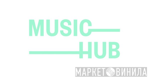 MusicHub - Винил CD и Кассеты лейбла MusicHub на сайте МаркетВинила