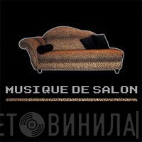 Musique De Salon - Винил CD и Кассеты лейбла Musique De Salon на сайте МаркетВинила