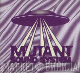 Mutant Sound System - Винил CD и Кассеты лейбла Mutant Sound System на сайте МаркетВинила