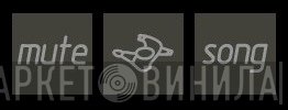 Mute Song - Винил CD и Кассеты лейбла Mute Song на сайте МаркетВинила