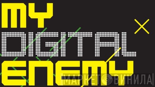 My Digital Enemy - Винил CD и Кассеты лейбла My Digital Enemy на сайте МаркетВинила