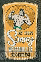My First Sonny Weissmuller Recordings - Винил CD и Кассеты лейбла My First Sonny Weissmuller Recordings на сайте МаркетВинила