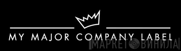 My Major Company Label - Винил CD и Кассеты лейбла My Major Company Label на сайте МаркетВинила