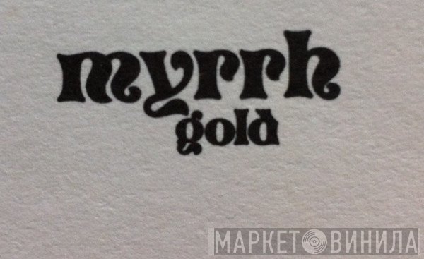 Myrrh Gold - Винил CD и Кассеты лейбла Myrrh Gold на сайте МаркетВинила