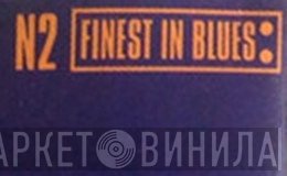 N2 Finest In Blues - Винил CD и Кассеты лейбла N2 Finest In Blues на сайте МаркетВинила