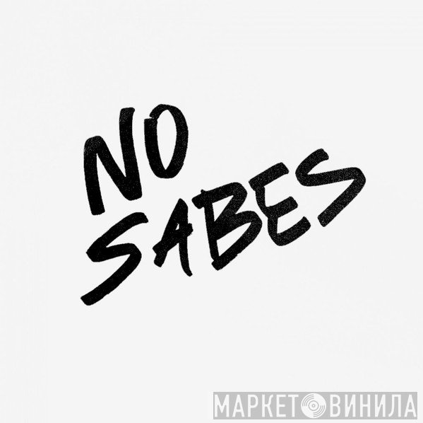 NO SABES - Винил CD и Кассеты лейбла NO SABES на сайте МаркетВинила