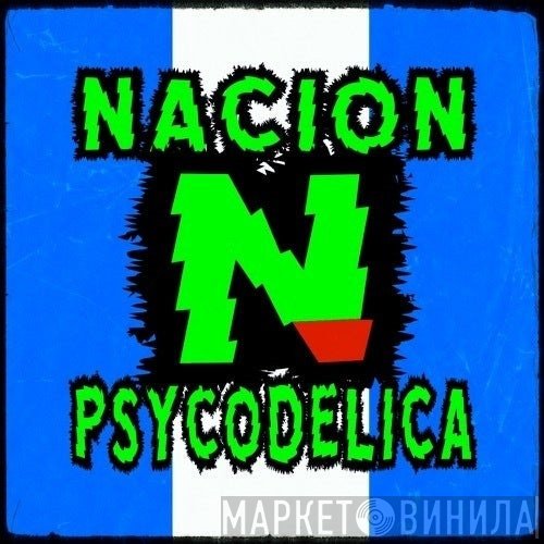 Nacion Psycodelica - Винил CD и Кассеты лейбла Nacion Psycodelica на сайте МаркетВинила