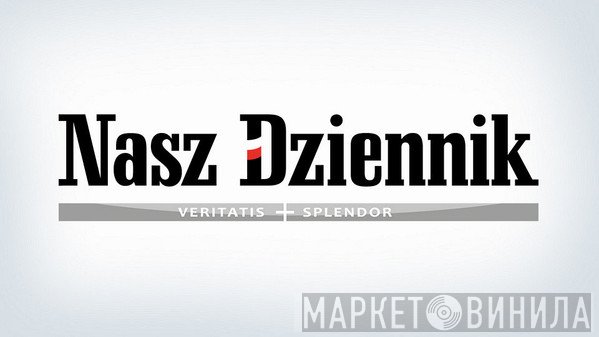 Nasz Dziennik - Винил CD и Кассеты лейбла Nasz Dziennik на сайте МаркетВинила