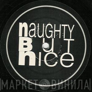 Naughty But Nice - Винил CD и Кассеты лейбла Naughty But Nice на сайте МаркетВинила