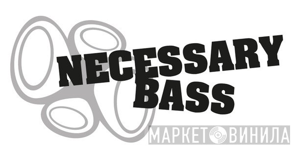 Necessary Bass - Винил CD и Кассеты лейбла Necessary Bass на сайте МаркетВинила