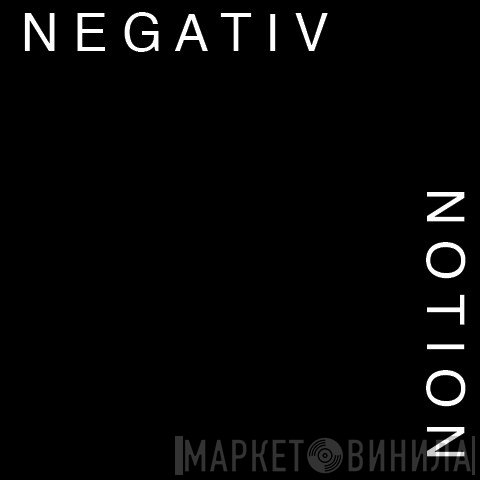 Negativ Notion - Винил CD и Кассеты лейбла Negativ Notion на сайте МаркетВинила