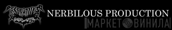 Nerbilous Production - Винил CD и Кассеты лейбла Nerbilous Production на сайте МаркетВинила