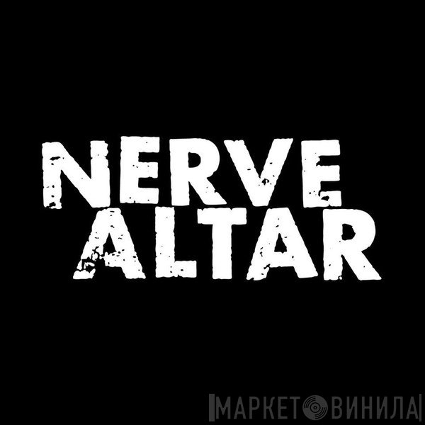 Nerve Altar - Винил CD и Кассеты лейбла Nerve Altar на сайте МаркетВинила