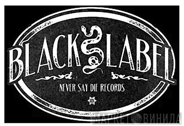 Never Say Die Black Label - Винил CD и Кассеты лейбла Never Say Die Black Label на сайте МаркетВинила