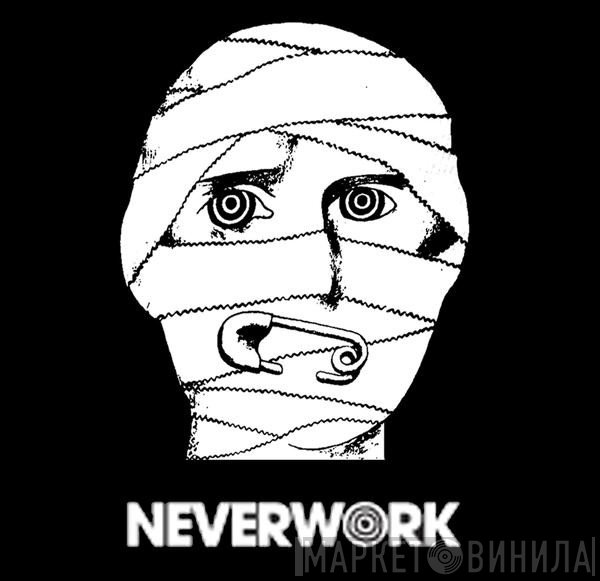 Neverwork - Винил CD и Кассеты лейбла Neverwork на сайте МаркетВинила