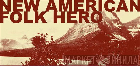 New American Folk Hero - Винил CD и Кассеты лейбла New American Folk Hero на сайте МаркетВинила