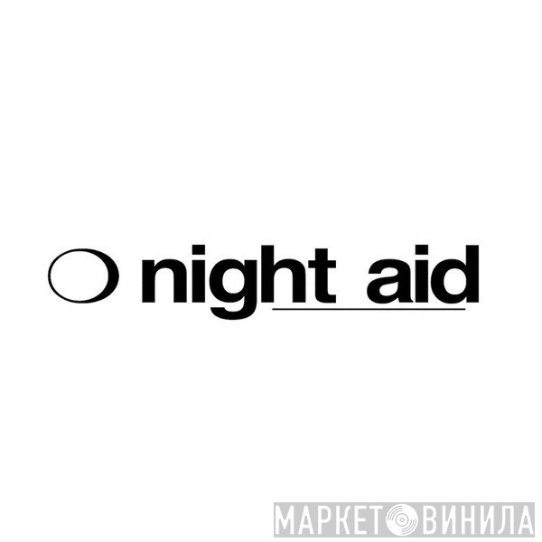 Night Aid - Винил CD и Кассеты лейбла Night Aid на сайте МаркетВинила
