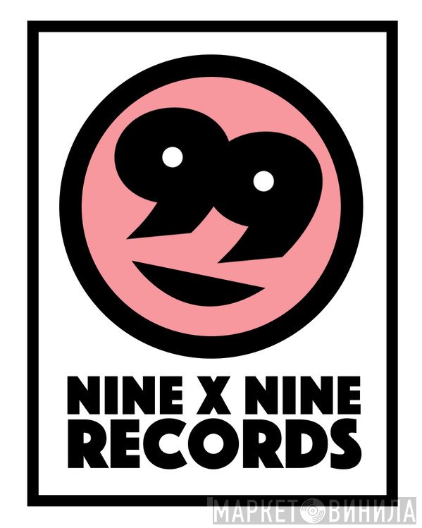 Nine x Nine - Винил CD и Кассеты лейбла Nine x Nine на сайте МаркетВинила