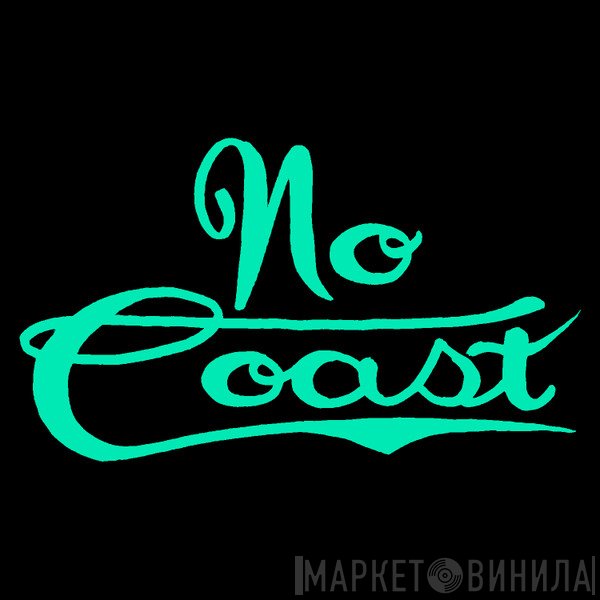 No Coast - Винил CD и Кассеты лейбла No Coast на сайте МаркетВинила
