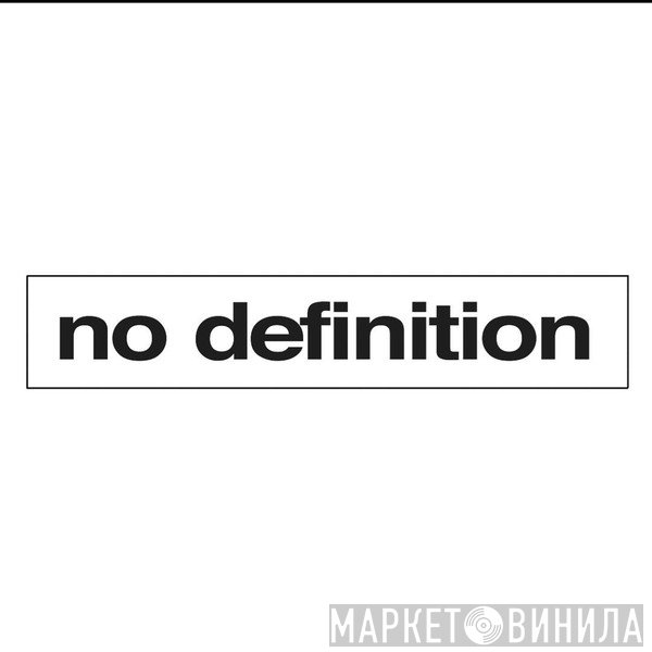 No Definition - Винил CD и Кассеты лейбла No Definition на сайте МаркетВинила