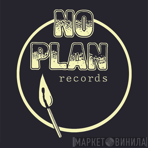 No Plan Records - Винил CD и Кассеты лейбла No Plan Records на сайте МаркетВинила