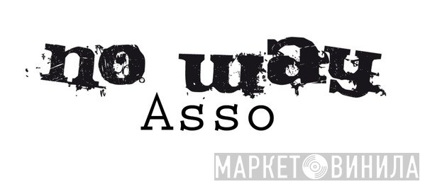 No Way Asso - Винил CD и Кассеты лейбла No Way Asso на сайте МаркетВинила