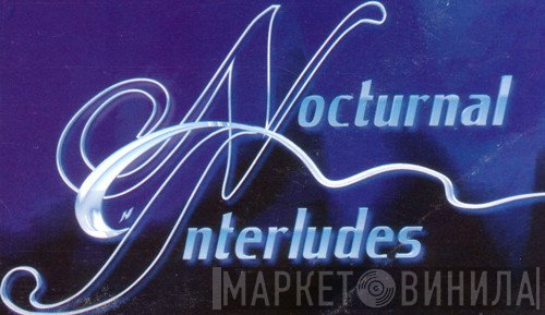 Nocturnal Interludes - Винил CD и Кассеты лейбла Nocturnal Interludes на сайте МаркетВинила