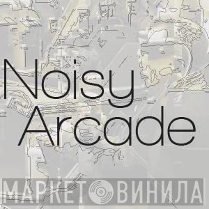 Noisy Arcade - Винил CD и Кассеты лейбла Noisy Arcade на сайте МаркетВинила