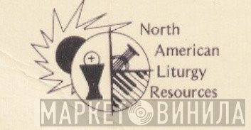 North American Liturgy Resources - Винил CD и Кассеты лейбла North American Liturgy Resources на сайте МаркетВинила