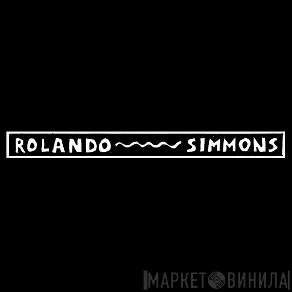 Not On Label (Rolando Simmons Self-released) - Винил CD и Кассеты лейбла Not On Label (Rolando Simmons Self-released) на сайте МаркетВинила