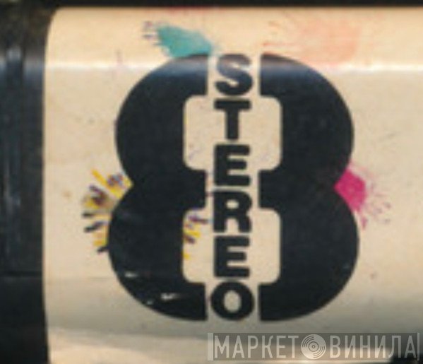 Not On Label (Stereo 8 ) - Винил CD и Кассеты лейбла Not On Label (Stereo 8 (2)) на сайте МаркетВинила