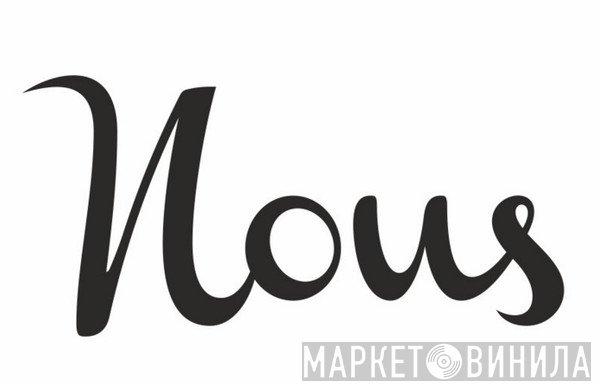 Nous - Винил CD и Кассеты лейбла Nous на сайте МаркетВинила