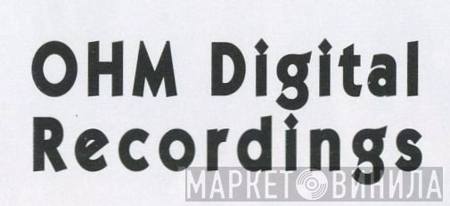 OHM Digital Recordings - Винил CD и Кассеты лейбла OHM Digital Recordings на сайте МаркетВинила