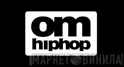 OM Hip Hop - Винил CD и Кассеты лейбла OM Hip Hop на сайте МаркетВинила