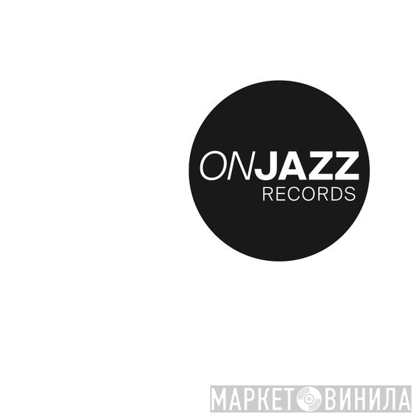 ONJazz Records - Винил CD и Кассеты лейбла ONJazz Records на сайте МаркетВинила
