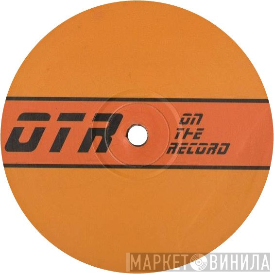 OTR (On The Record) Recordings - Винил CD и Кассеты лейбла OTR (On The Record) Recordings на сайте МаркетВинила