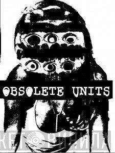 Obsolete Units - Винил CD и Кассеты лейбла Obsolete Units на сайте МаркетВинила