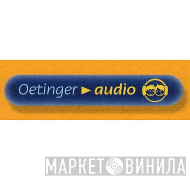 Oetinger Audio - Винил CD и Кассеты лейбла Oetinger Audio на сайте МаркетВинила