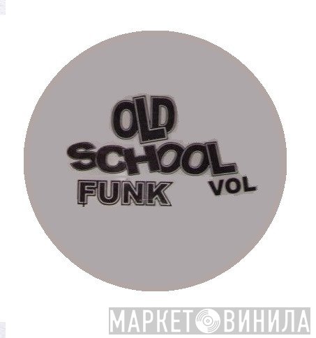 Old School Funk - Винил CD и Кассеты лейбла Old School Funk на сайте МаркетВинила