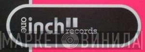 One Inch Records - Винил CD и Кассеты лейбла One Inch Records на сайте МаркетВинила