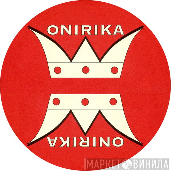 Onirika - Винил CD и Кассеты лейбла Onirika на сайте МаркетВинила