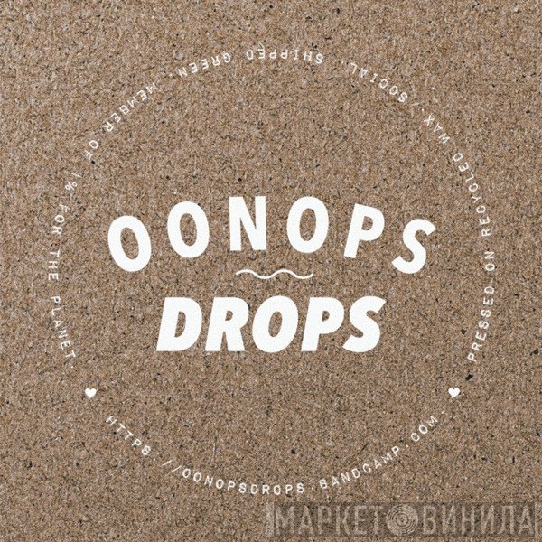 Oonops Drops - Винил CD и Кассеты лейбла Oonops Drops на сайте МаркетВинила